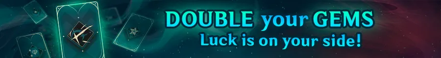 Double your gems, luck is on your side